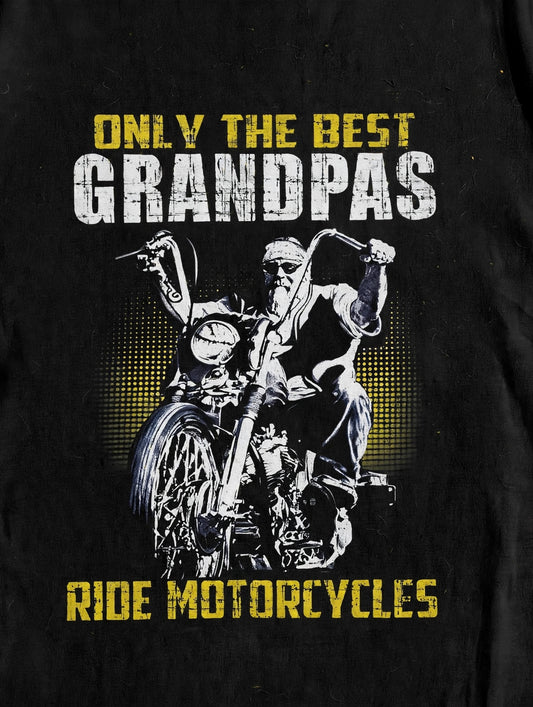 "Only The Best Grandpas Ride Motorcycles" Graphic Tshirt